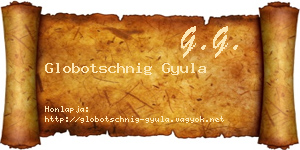 Globotschnig Gyula névjegykártya